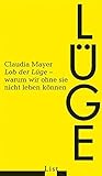 Cover zum Buch Lob der Lüge: Warum wir ohne sie nich...