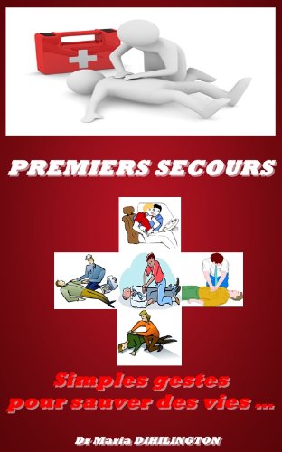 Premiers secours : Simples gestes pour sauver des vies...