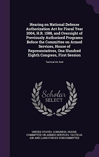 Hearing on National Defense Authorization ACT for Fiscal Year 2004, H.R. 1588, and Oversight of Previously Authorized Programs Before the Committee on ... Congress, First Session: Tactical Air and
