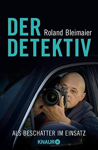Der Detektiv: Als Beschatter im Einsatz