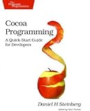 Cocoa Programming: A Quick-Start Guide for Developers (Pragmatic Programmers) by 
