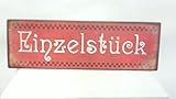 Metallschild "Einzelst&uuml;ck", Vintage Look, ca. 31 x 10 cm