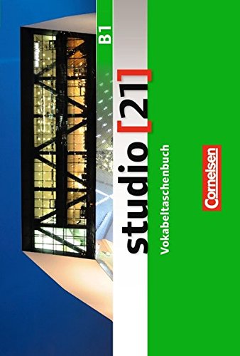 Download Studio [21] - Grundstufe: B1: Gesamtband - Vokabeltaschenbuch