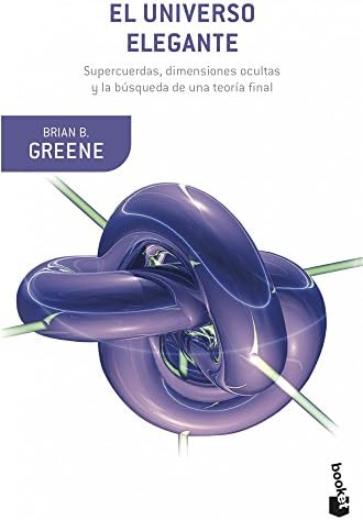 El universo elegante: Supercuerdas, dimensiones ocultas y la búsqueda de una teoría final (Drakontos) (Spanish Edition)