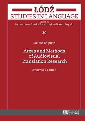 Areas and Methods of Audiovisual Translation Research: 2nd Revised Edition (Lodz Studies in Language)