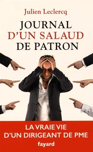 Télécharger Journal d'un salaud de patron: La vraie vie d'un dirigeant de PME PDF Lire En Ligne Télécharger Journal d'un salaud de patron: La vraie vie d'un dirigeant de PME PDF Lire En Ligne