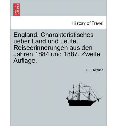 England. Charakteristisches Ueber Land Und Leute. Reiseerinnerungen Aus Den Jahren 1884 Und 1887. Zweite Auflage. (Paperback)(German) - Common