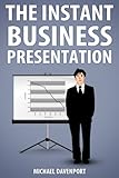 The Instant Business Presentation (English Edition) by 