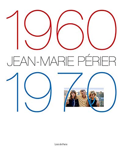 Télécharger Jean-Marie Périer : 1960-1970 Francais PDF