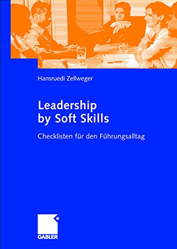 Leadership by Soft Skills: Checklisten für den Führungsalltag