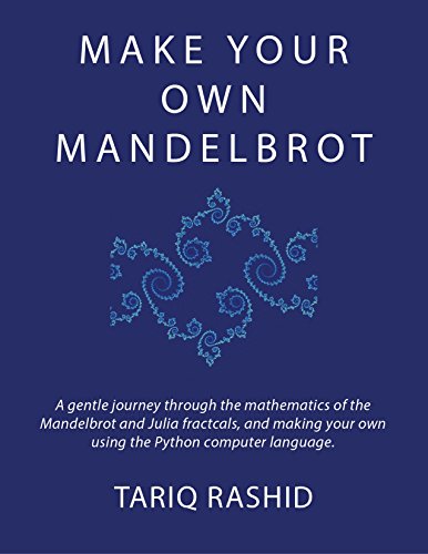 Make Your Own Mandelbrot (English Edition)