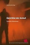 Gesichter der Armut: Vierzehn Miniaturen (Münchener Hochschulschriften für angewandte Sozialwissenschaften) by Alban Knecht, Dorothee Chlumsky