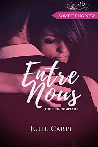 Entre nous, tome 1 : Indomptable