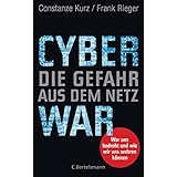Cyberwar – Die Gefahr aus dem Netz: Wer uns bedroht und wie wir uns wehren können