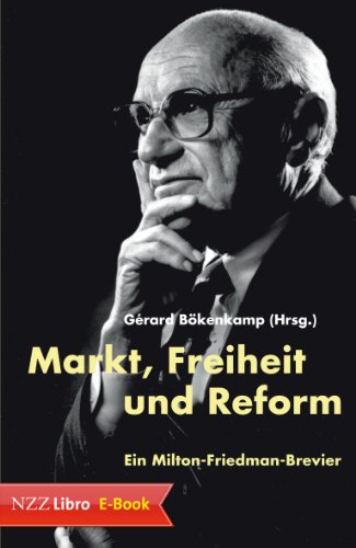 Download Markt, Freiheit und Reform: Ein Milton-Friedman-Brevier Download Markt, Freiheit und Reform: Ein Milton-Friedman-Brevier
