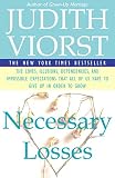 Necessary Losses: The Loves, Illusions, Dependencies, and Impossible Expectations That All of Us Have to Give Up in Order to Grow (English Edition) by Judith Viorst