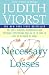 Necessary Losses: The Loves, Illusions, Dependencies, and Impossible Expectations That All of Us Have to Give Up in Order to Grow (English Edition) by Judith Viorst