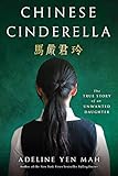 Chinese Cinderella: The True Story of an Unwanted Daughter by