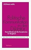 Politische Kommunikation in der Diktatur: Deutschland und die Sowjetunion im Vergleich (Das Politische als Kommunikation) by Stephan Merl (2012-09-01) by Stephan Merl