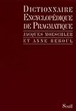 Image de Dictionnaire encyclopédique de pragmatique