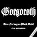 Price comparison product image True Norwegian Black Metal: Live in Grieghallen by Gorgoroth (2008-08-05)