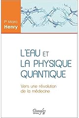L'eau et la physique quantique - Vers une révolution de la médecine Broché