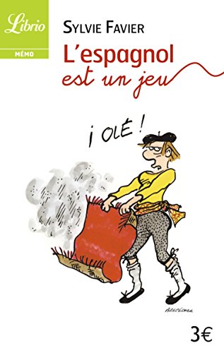 L'espagnol est un jeu : Jeux et questions pour réviser son espagnol L'espagnol est un jeu : Jeux et questions pour réviser son espagnol