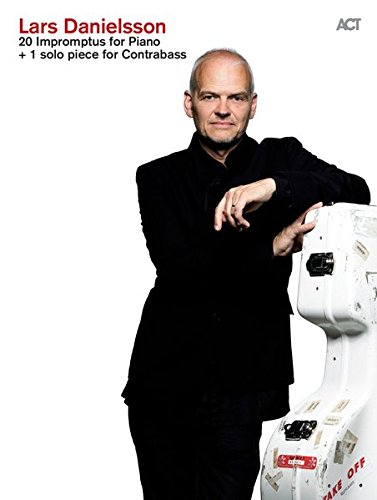 Lars Danielsson: 20 Impromptus For Piano & 1 Solo Piece For Contrabass