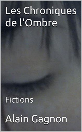 Couverture du livre Les Chroniques de l'Ombre: Fictions