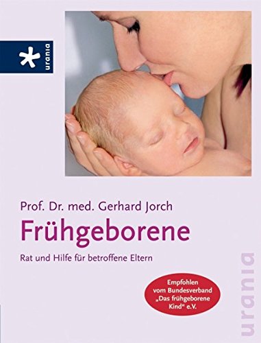 Download Frühgeborene: Rat und Hilfe für betroffene Eltern Download Frühgeborene: Rat und Hilfe für betroffene Eltern