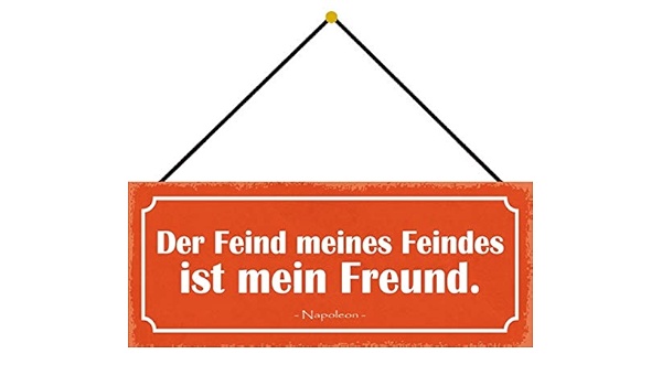 Fs Der Feind Meines Feindes Ist Mein Freund Napoleon Blechschild Schild Gewolbt Metal Sign 10 X 27 Cm Mit Kordel Amazon De Kuche Haushalt