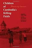 Children of Cambodia's Killing Fields: Memoirs by Survivors (Southeast Asia Studies) (English Edition) by 