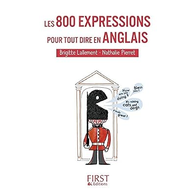 Petit Livre de - Les 800 expressions pour tout dire en anglais