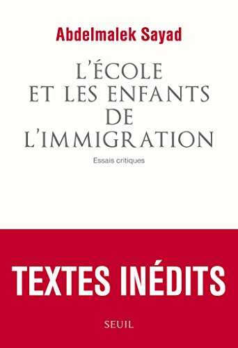 L'Ecole et les Enfants de l'immigration. Essais critiques: Essais critiques L'Ecole et les Enfants de l'immigration. Essais critiques: Essais critiques