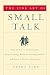 Produktbild The Fine Art of Small Talk: How to Start a Conversation, Keep It Going, Build Networking Skills--and Leave a Positive Impression!