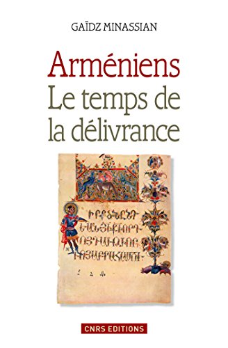 Arméniens. Le temps de la délivance: Le temps de la délivrance francais Arméniens. Le temps de la délivance: Le temps de la délivrance francais