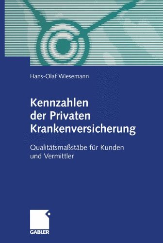 Download Kennzahlen der Privaten Krankenversicherung. Qualitätsmaßstäbe für Kunden und Vermittler Download Kennzahlen der Privaten Krankenversicherung. Qualitätsmaßstäbe für Kunden und Vermittler