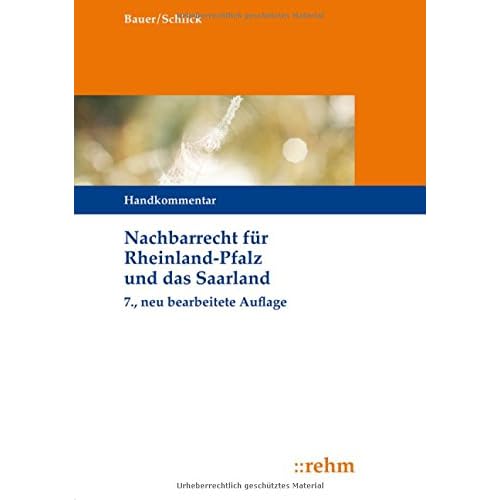 Nachbarrecht für Rheinland-Pfalz und das Saarland: Kommentar zum Nachbarrechtsgesetz Rheinland-Pfalz mit einer Gegenüberstellung des rheinland-pfälzischen und des saarländischen Nachbarrechtsgesetzes