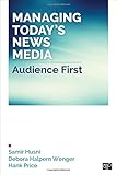 Image de Managing Today's News Media: Audience First