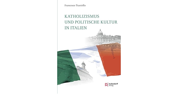 Katholizismus Und Politische Kultur In Italien Amazon De Traniello Francesco Bucher