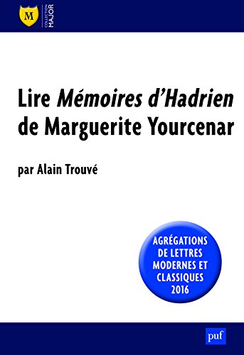 Télécharger Lire « Mémoires d'Hadrien » de Marguerite Yourcenar PDF Fichier Télécharger Lire « Mémoires d'Hadrien » de Marguerite Yourcenar PDF Fichier