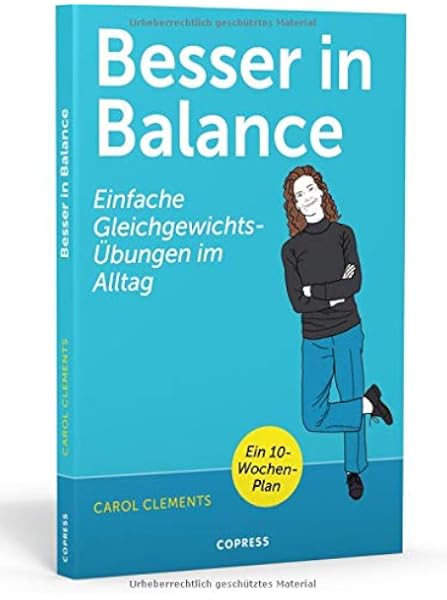 Besser In Balance Einfache Gleichgewichtsubungen Im Alltag Gesund Und Fit In Jedem Alter Fur Mehr Beweglichkeit Und Wohlbefinden Balance Uben Sturze Vermeiden Und Aktiv Bleiben Amazon De Carol Clements Bucher