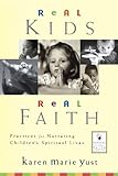 Image de Real Kids, Real Faith: Practices for Nurturing Children's Spiritual Li