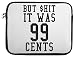 Produktbild Shit It Was 99 Cents Funny Slogan Laptop Case 13" 14" 15" 13