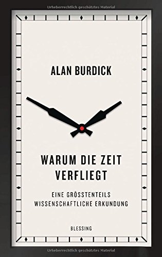 Download Warum die Zeit verfliegt: Eine größtenteils wissenschaftliche Erkundung Download Warum die Zeit verfliegt: Eine größtenteils wissenschaftliche Erkundung