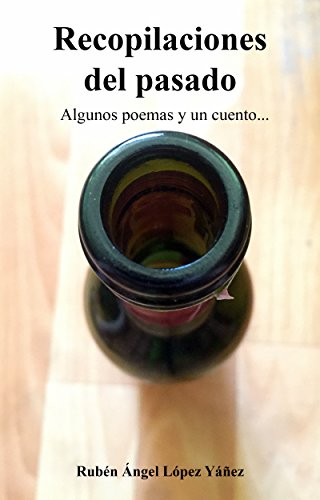 Download Recopilaciones del pasado: Algunos poemas y un cuento...