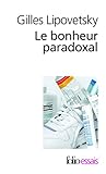 Le bonheur paradoxal: Essai sur la société d'hyperconsommation