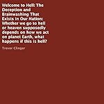 Welcome to Hell: The Deception and Brainwashing That Exists in Our Nation