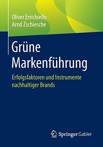 Grüne Markenführung: Erfolgsfaktoren und Instrumente nachhaltiger Brands
