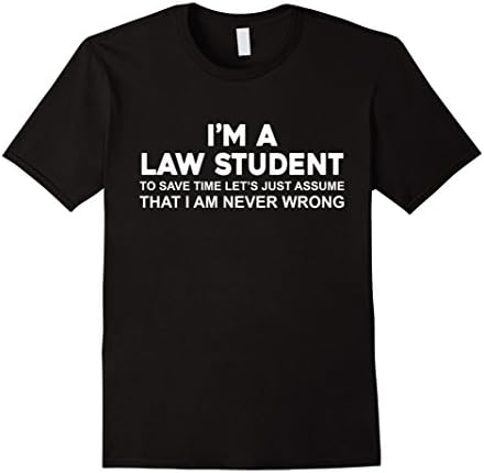 Men's Funny Law Student T-Shirt Gift | To Save Time Let's Assume Medium Black
